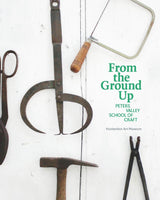 From the Ground Up: Peters Valley School of Craft (Paperback)